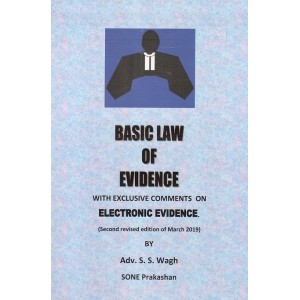 Sone Prakashan's Basic Law of Evidence with Exclusive Comments on Electronic Evidence by Adv. S. S. Wagh
